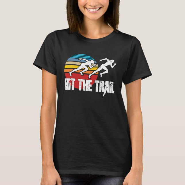 Hit the Trail Cross country runner jogger track T-Shirt (Front)