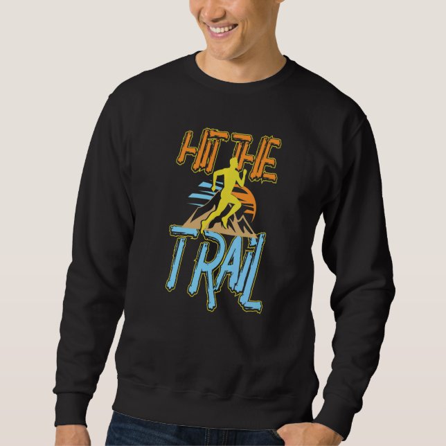 Hit The Trails Running Women Athlete Sports Love Sweatshirt (Front)