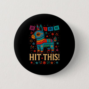 Hit this funny cinco de mayo piñata mexican party 6 cm round badge