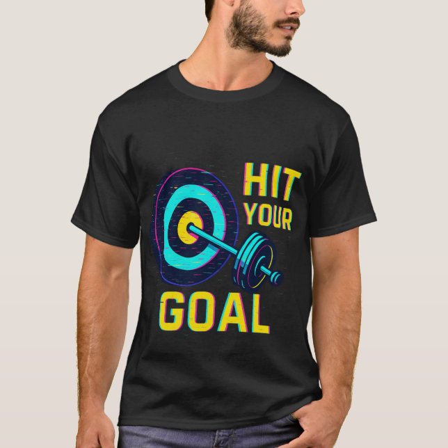 Hit Your Goal T-Shirt – Motivational Fitness Tee (Front)