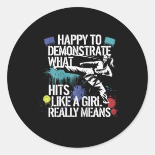 Hits Like A Girl Martial Arts Pride Quote  Classic Round Sticker