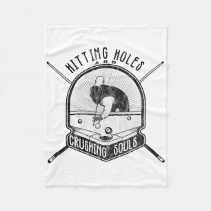 Hitting Holes And Crushing Soles Funny Billiards J Fleece Blanket