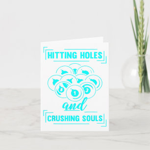 Hitting Holes And Crushing Souls Billiard Pool Pla Card