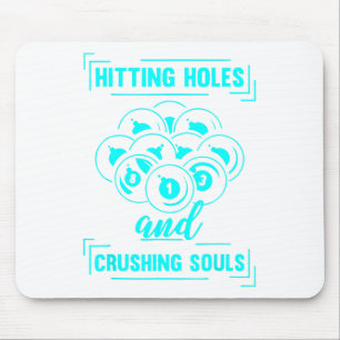 Hitting Holes And Crushing Souls Billiard Pool Pla Mouse Pad