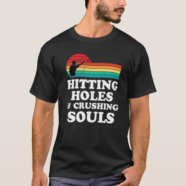 Hitting Holes And Crushing Souls  Cornhole Men Wom T-Shirt (Front)