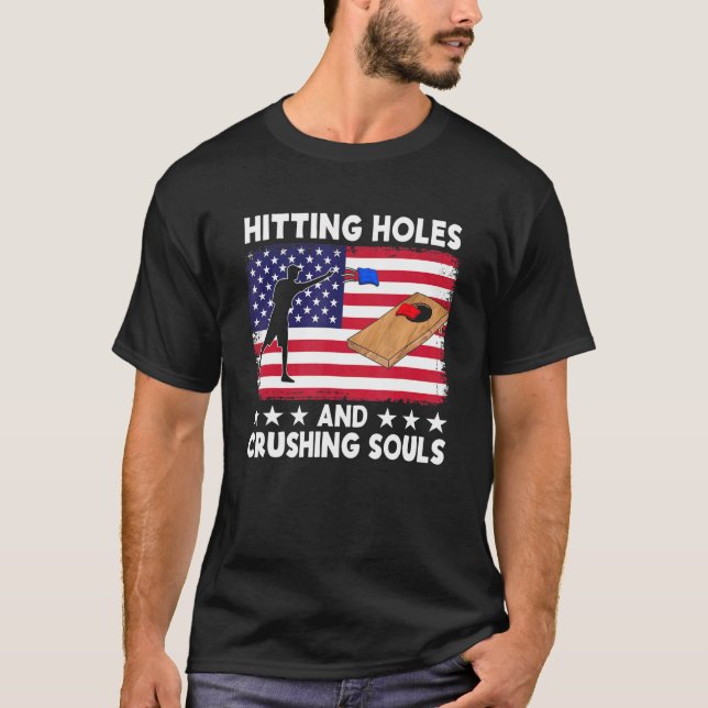 Hitting Holes And Crushing Souls   Cornhole Team B T-Shirt (Front)
