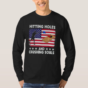 Hitting Holes And Crushing Souls Cornhole Team B T-Shirt