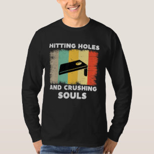 Hitting Holes And Crushing Souls Cornhole Vintag T-Shirt