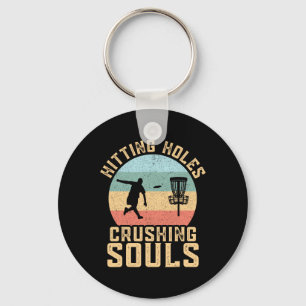 Hitting Holes Crushing Souls Funny Disc Golf Frolf Key Ring