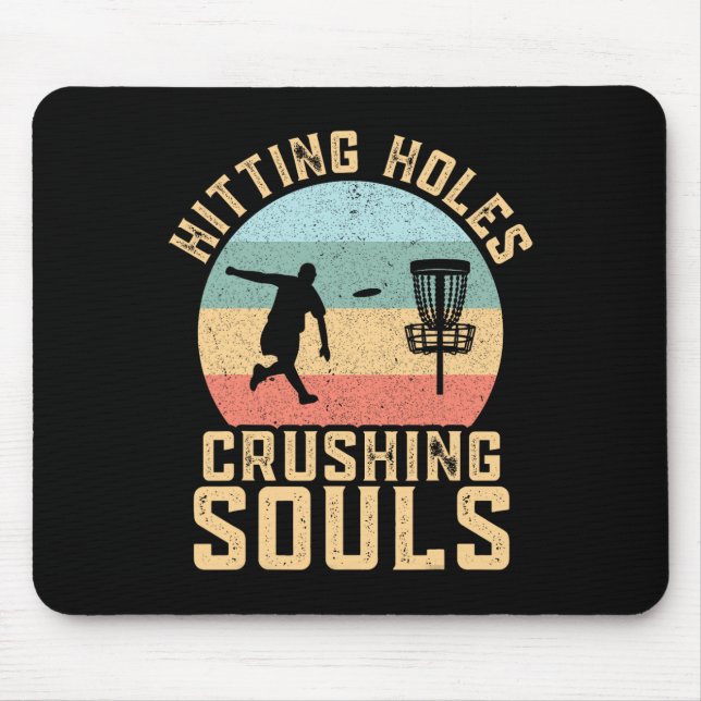 Hitting Holes Crushing Souls Funny Disc Golf Frolf Mouse Pad (Front)