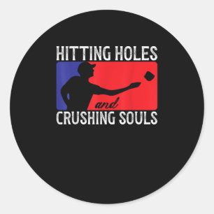 Hitting Holes Crushing Souls Toss Game Classic Round Sticker