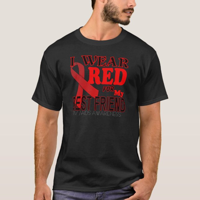 HIV AIDS AWARENESS  for BEST FRIEND Awareness T T-Shirt (Front)