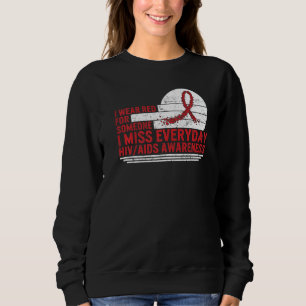 Hiv Aids Awareness Month I Wear Red For Someone I Sweatshirt