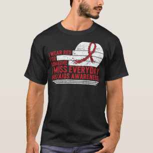 Hiv Aids Awareness Month I Wear Red For Someone I T-Shirt