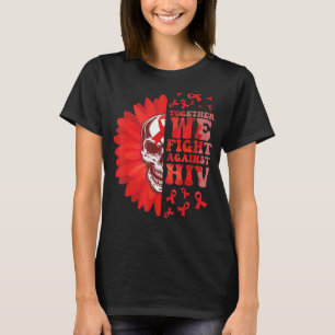 HIV Aids Awareness Month Together we fight agains T-Shirt