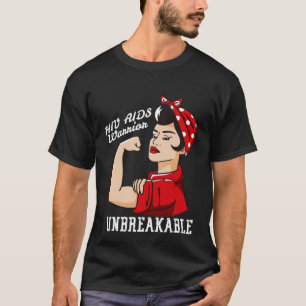 HIV AIDS Awareness Month Warrior Unbreakable Stron T-Shirt