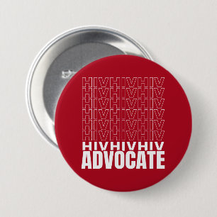 HIV HIV HIV Advocate 7.5 Cm Round Badge