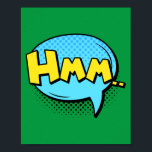 Hmm... Thoughtful Pop Art Comic Contemplation Poster<br><div class="desc">Add a touch of intrigue and curiosity to your space with this 'Hmm... ' pop art design. Inspired by the subtle and reflective moments in classic comic books,  this piece captures the essence of contemplation,  making it a perfect addition for those who appreciate thoughtful and expressive art.</div>