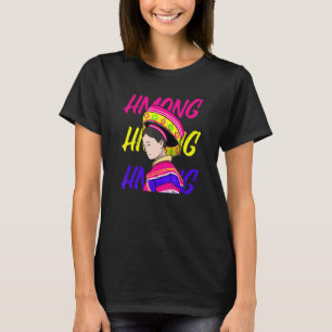 Hmong Miao Hmoob Girl Woman Princess Strong T-Shirt