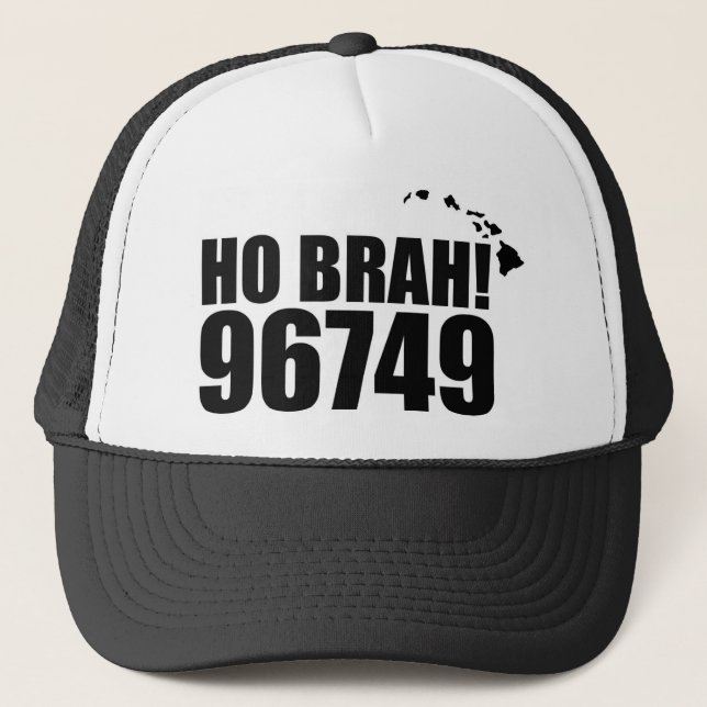 Ho Brah!...,Hawaii Zip Code Hat 96749 Keaau (Front)