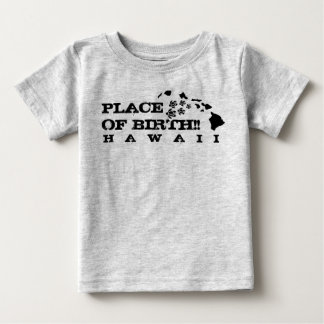 Ho Brah!...,Place Of Birth Hawaii ( Baby Clothes ) T-Shirt