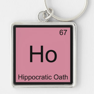 Ho - Hippocratic Oath Chemistry Element Symbol Tee Key Ring