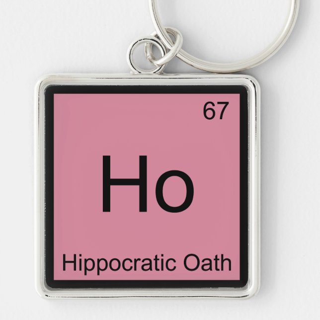 Ho - Hippocratic Oath Chemistry Element Symbol Tee Key Ring (Front)