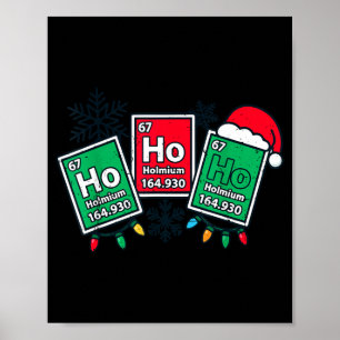 Ho Ho Funny Science Teacher Christmas Chemistry Jo Poster