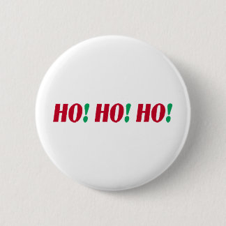 HO! HO! HO! 6 CM ROUND BADGE