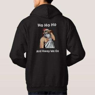Ho Ho Ho and Away We Go Hoodie