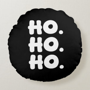 HO. HO. HO. Black & White Chic & Playful Christmas Round Cushion