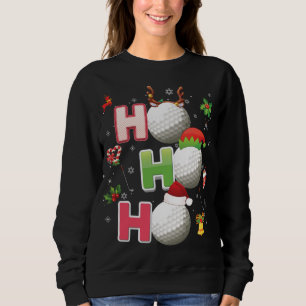 Ho Ho Ho Golf Ball Christmas Santa Elf Reindeer Me Sweatshirt