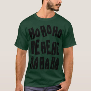 HO HO HO HE HE HE HA HA HA Agent Orange T-Shirt
