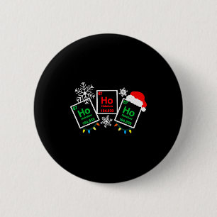 Ho Ho Ho Holmium Chemistry Element 67 Periodic Tab 6 Cm Round Badge