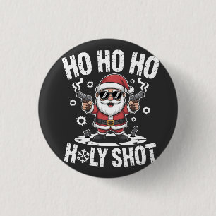 Ho Ho Ho Holy Shot Santa with Gun America USA Chri 3 Cm Round Badge