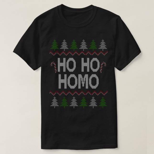 Ho Ho Ho Homo Homosexual LGBT Gay Ugly Christmas  T-Shirt (Design Front)