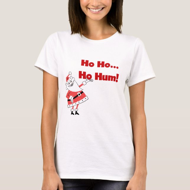 Ho Ho Ho Hum Santa Tshirts and Gifts (Front)