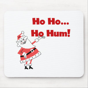 Ho Ho Ho Hum Santa Tshirts and Gifts Mouse Pad