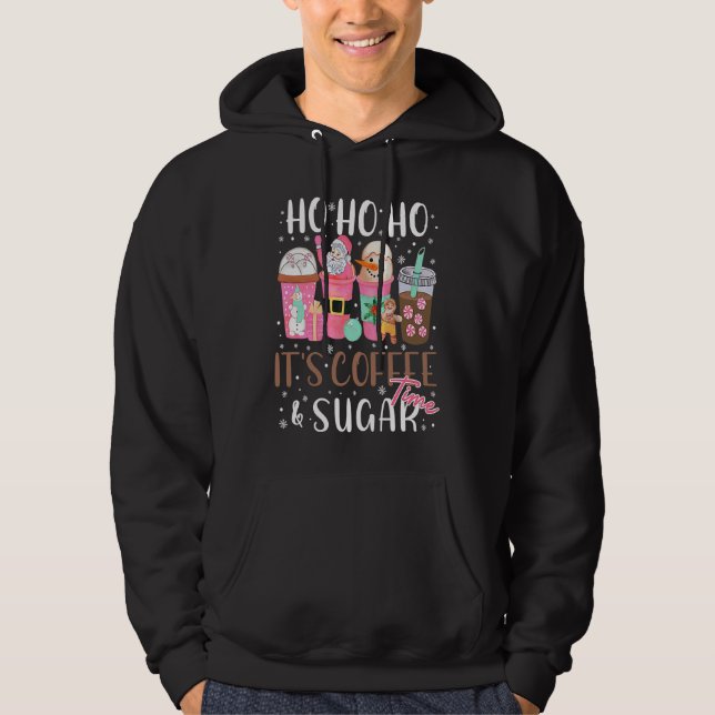 Ho Ho Ho It's Coffee & Sugar Time Christmas Coffee Hoodie (Front)