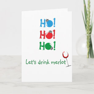 Ho Ho Ho Lets Drink Merlot Christmas Holiday Card