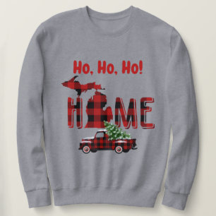 Ho, Ho, Ho! Michigan is Home Plaid Pickup Truck Sweatshirt