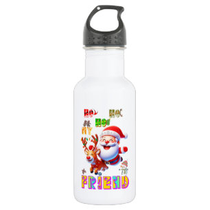Ho Ho Ho My Dear Friend 532 Ml Water Bottle