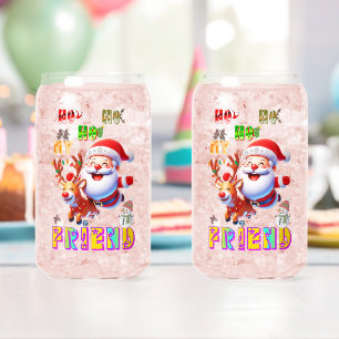 Ho Ho Ho My Dear Friend Can Glass