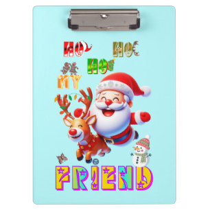 Ho Ho Ho My Dear Friend Clipboard