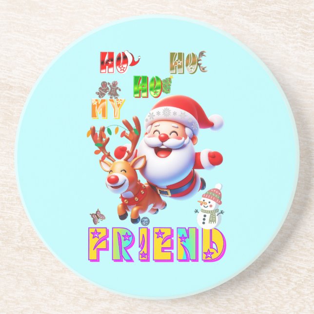 Ho Ho Ho My Dear Friend Coaster (Front)