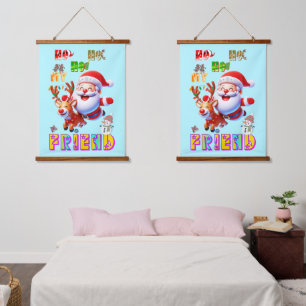 Ho Ho Ho My Dear Friend Hanging Tapestry