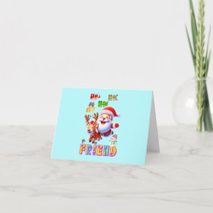 Ho Ho Ho My Dear Friend Note Card