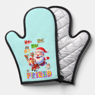 Ho Ho Ho My Dear Friend Oven Mitt
