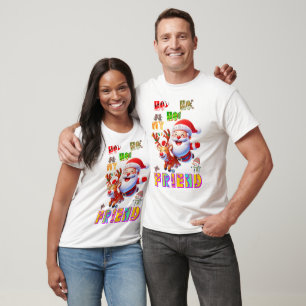Ho Ho Ho My Dear Friend T-Shirt