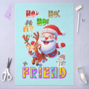 Ho Ho Ho My Dear Friend Tissue Paper